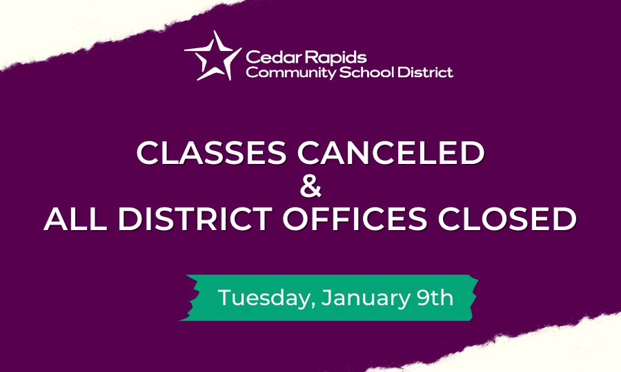 District Closure For Tuesday, Jan. 9th - Cedar Rapids CSDCedar Rapids CSD