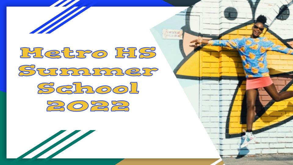 Metro Summer School Available Metro High SchoolMetro High School