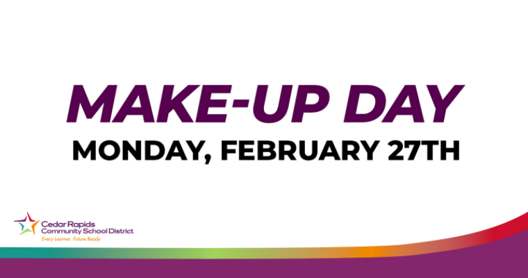 Make-Up Day is Monday, February 27th.